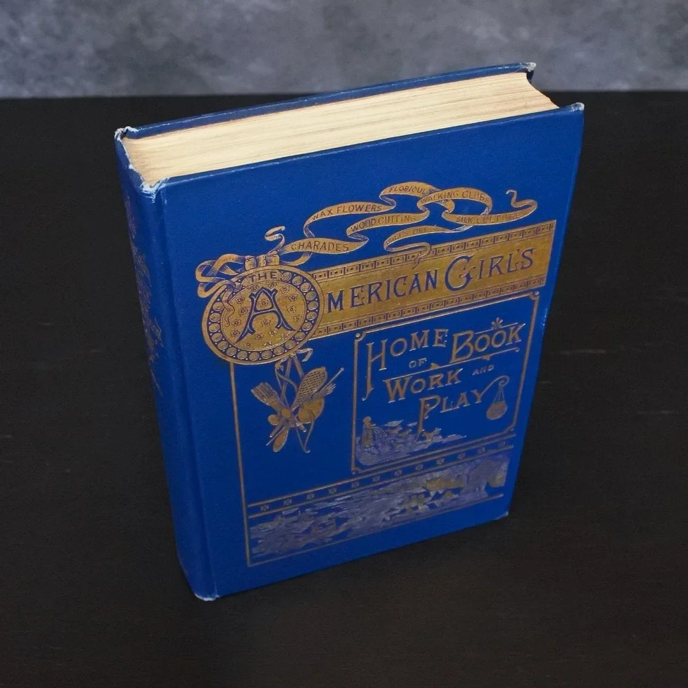 Antique 1st Ed 1883 American Girls Home Book Of Work & Play by Helen Campbell